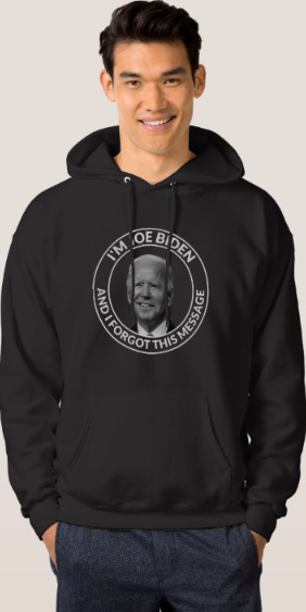 Biden - "I Forgot This Message" - Sweatshirt