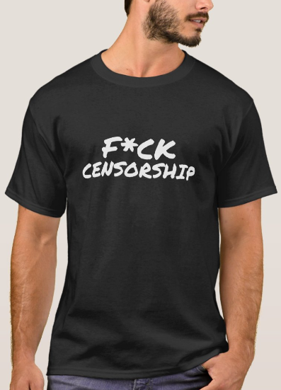 F*CK Censorship - T-Shirt