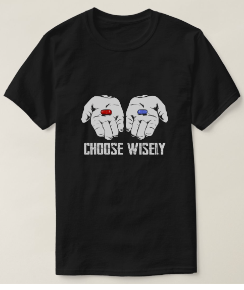 Choose Wisely - T-Shirt