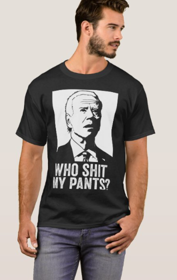 Biden - "Who Shit My Pants" - T-Shirt