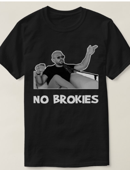 Andrew Tate: "No Brokies" - T-Shirt